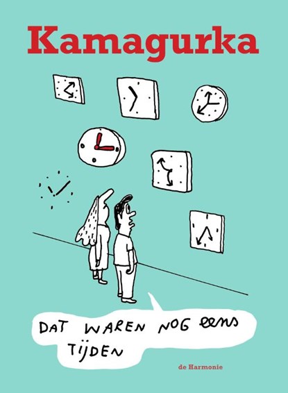 Dat waren nog eens tijden, Kamagurka - Paperback - 9789463361705