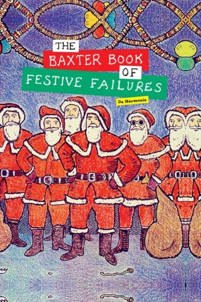 The Baxter Book of Festive Failures, Glen Baxter - Gebonden - 9789463362351