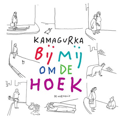 Bij mij om de hoek, Kamagurka - Paperback - 9789463362450