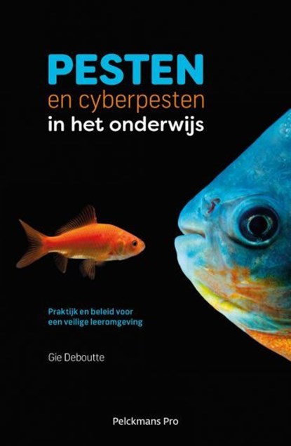 Pesten en cyberpesten in het onderwijs, Gie Deboutte - Gebonden - 9789463370059