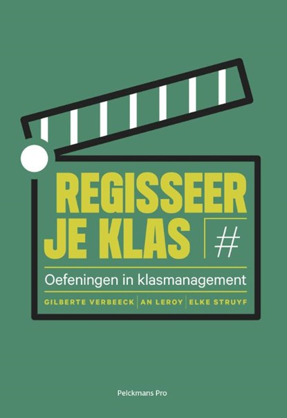 Regisseer je klas, Gilberte Verbeeck ; An Leroy ; Elke Struyf - Paperback - 9789463370318