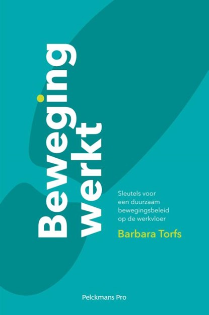 Beweging werkt, Barbara Torfs - Paperback - 9789463370745