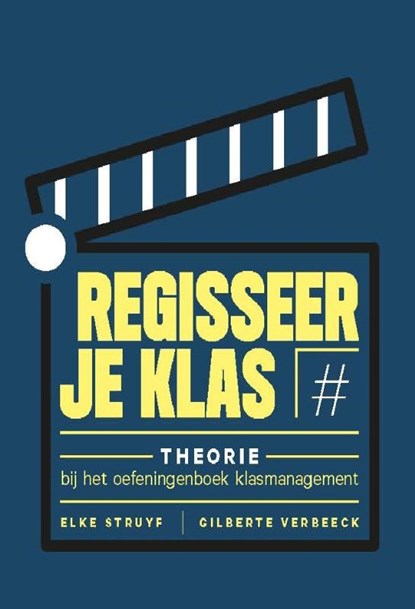 Regisseer je klas, Elke Struyf ; Gilberte Verbeeck - Paperback - 9789463370783