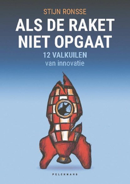 Als de raket niet opgaat, Stijn Ronsse - Paperback - 9789463372770