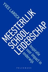 Meesterlijk schoolleiderschap - Yves Larock - 9789463376587