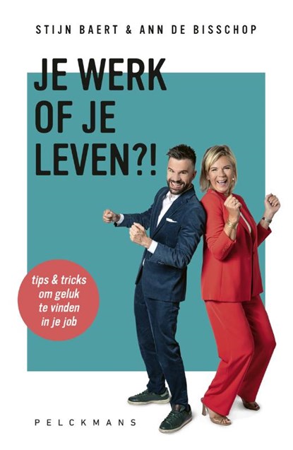 Je werk of je leven?!, Stijn Baert ; Ann De Bisschop - Paperback - 9789463376983