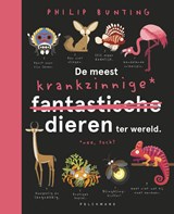 De meest krankzinnige dieren ter wereld - Philip Bunting - 9789463377416