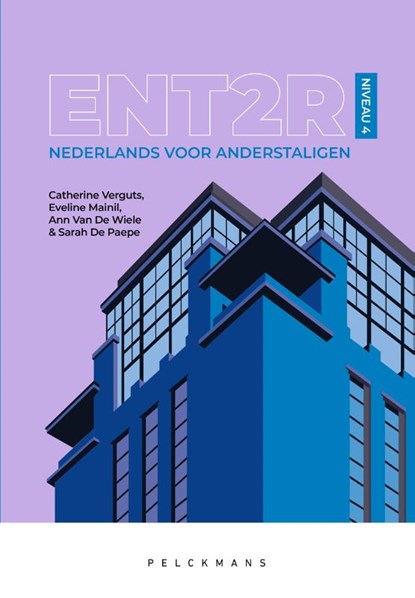 ENT2R Niveau 4 Nederlands voor anderstaligen, Catherine Verguts ; Eveline Mainil ; Ann Van De Wiele ; Sarah De Paepe - Paperback - 9789463378185