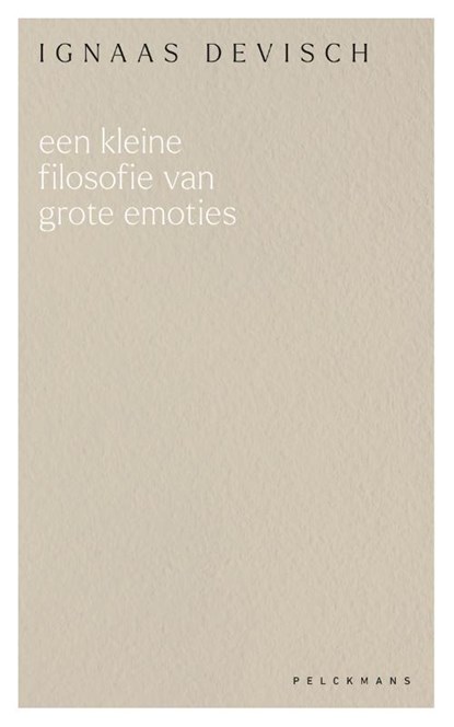 Een kleine filosofie van grote emoties, Ignaas Devisch - Paperback - 9789463378789