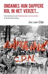 Ondanks hun dappere rol in het verzet - Jos van Dijk - 9789463380027