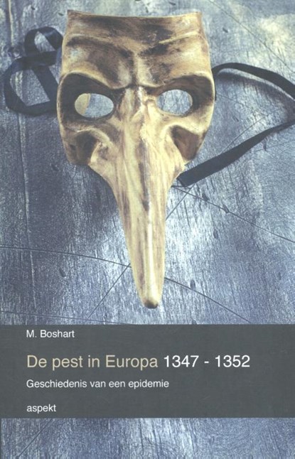 De pest in Europa 1347 - 1352, M. Boshart - Paperback - 9789463380058
