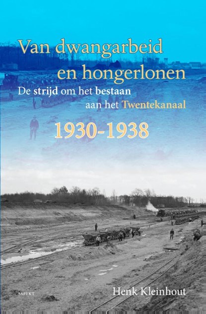 Van dwangarbeid en hongerlonen, Henk Kleinhout - Paperback - 9789463380119