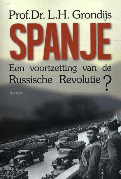 Spanje, een voortzetting van de Russische revolutie?, L.H. Grondijs - Paperback - 9789463380157