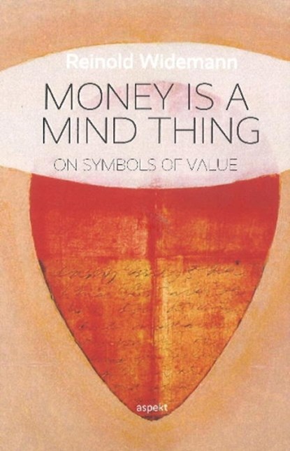 Money is a mind thing, Reinold Widemann - Paperback - 9789463380416