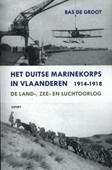 Het Duitse Marinekorps in Vlaanderen 1914-1918 - Bas de Groot - 9789463380478