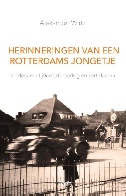 Herinneringen van een Rotterdams jongetje, Alexander Wirtz - Paperback - 9789463380485