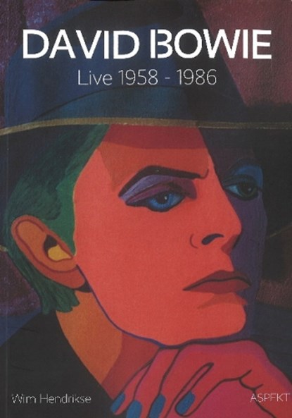 David Bowie: live 1958 - 1986, Wim Hendrikse - Paperback - 9789463380836