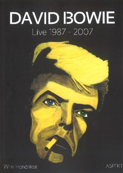 David Bowie: live 1987 - 2007, Wim Hendrikse - Paperback - 9789463380843