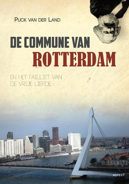 De Commune van Rotterdam, Puck van der Land - Paperback - 9789463381031