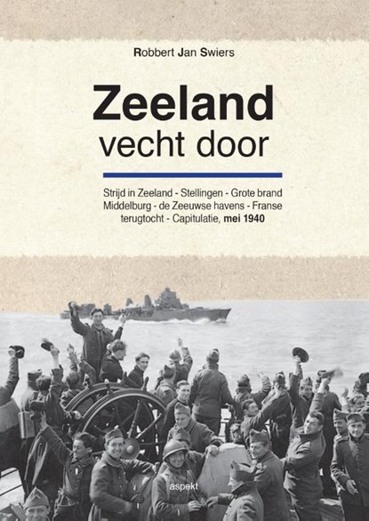 Zeeland vecht door, Robbert Jan Swiers - Paperback - 9789463381314