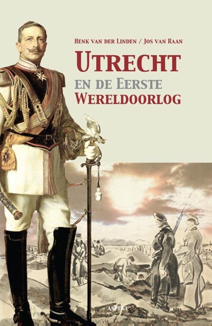 Utrecht en de Eerste Wereldoorlog, Henk van der Linden ; Jos van Raan - Paperback - 9789463381499