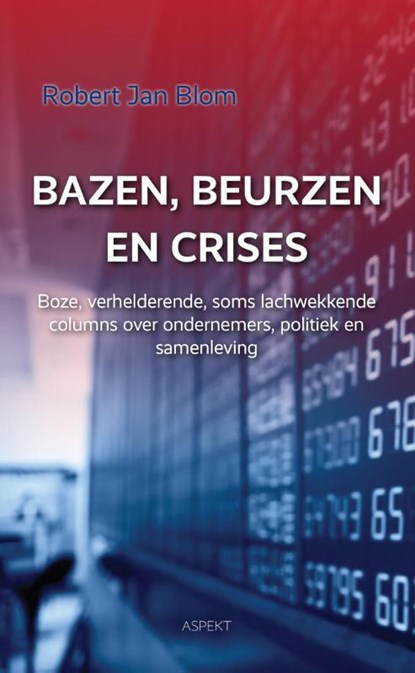 Bazen, beurzen en crises, Robert Jan Blom - Paperback - 9789463381772