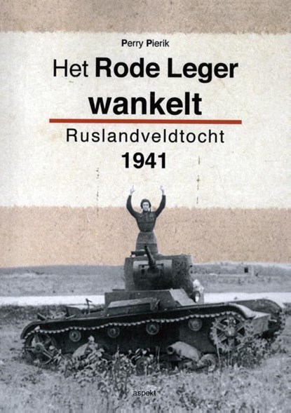 Het Rode Leger wankelt, Perry Pierik - Paperback - 9789463382120