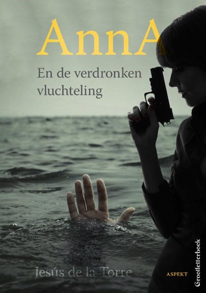 Anna en de verdronken vluchteling, Jesús de la Torre - Paperback - 9789463382144