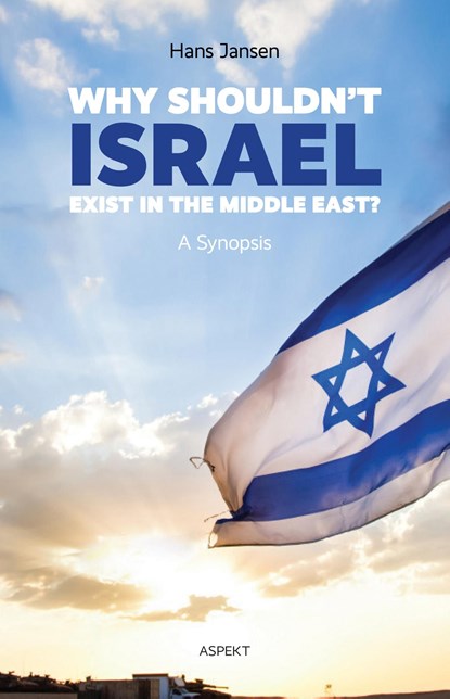Why shouldn't Israel exist in the middle East, Hans Jansen - Ebook - 9789463382526