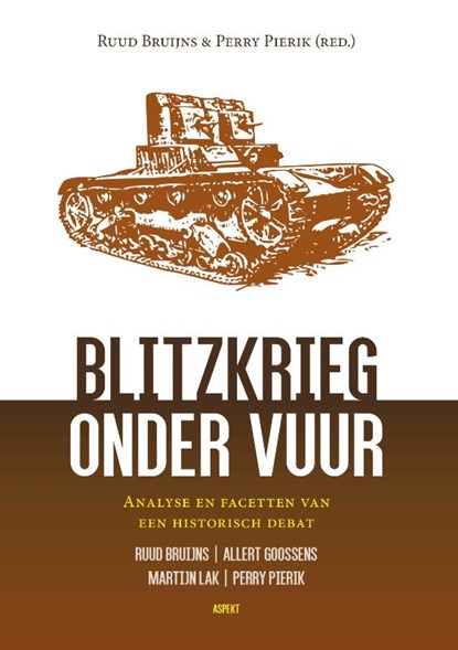 Blitzkrieg onder vuur, Ruud Bruijns ; Perry Pierik - Paperback - 9789463382984