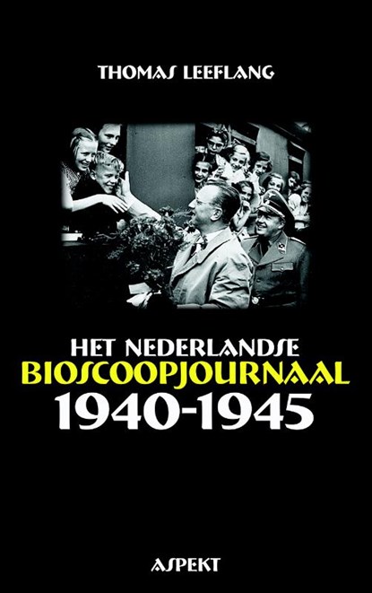 Het Nederlandse bioscoopjournaal 1940-1945, Thomas Leeflang - Paperback - 9789463383523