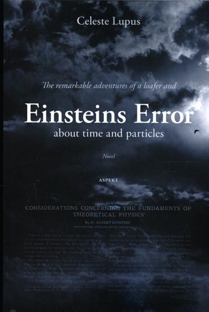 The remarkable adventures of a loafer and Einsteins Error, Celeste Lupus - Paperback - 9789463383547