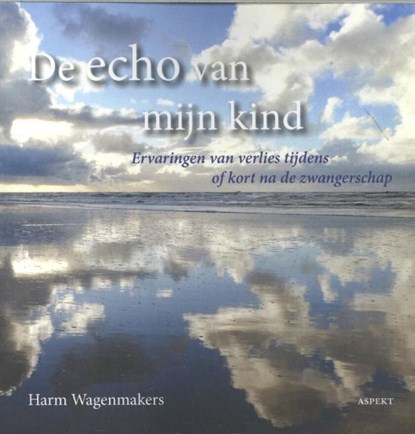 De Echo van mijn Kind, Harm Wagenmakers - Paperback - 9789463384070