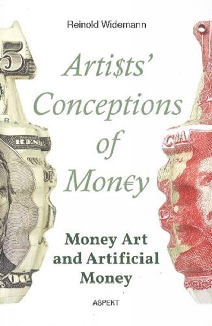 Artists Conceptions of Money, Reinold Widemann - Paperback - 9789463384285