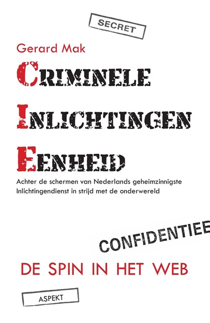 Criminele Inlichtingen Eenheid, Gerard Mak - Ebook - 9789463384384