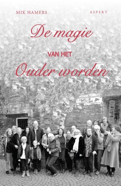 De magie van het ouder worden, Mik Hamers - Paperback - 9789463384551