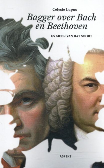 Bagger over Bach en Beethoven, Celeste Lupus - Paperback - 9789463384766