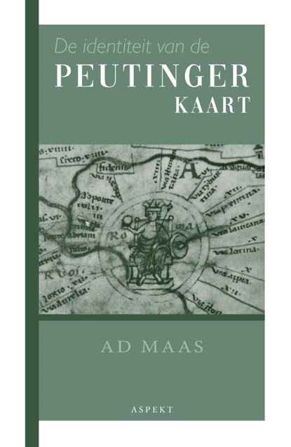 De identiteit van de Peutingerkaart, Ad Maas - Paperback - 9789463384957