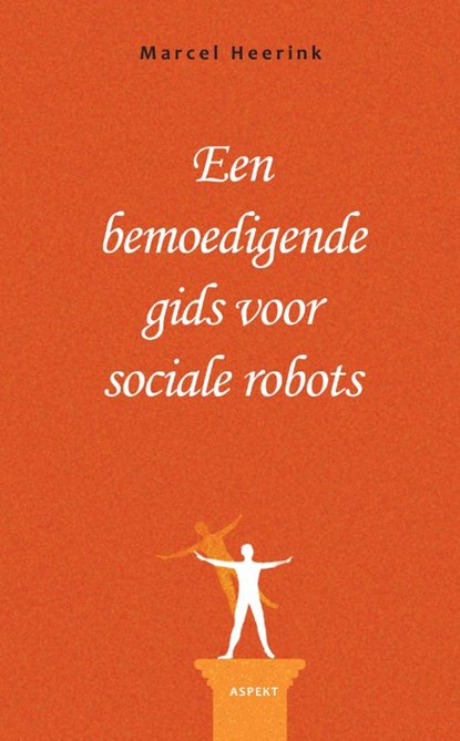 Een bemoedigende gids voor sociale robots, Marcel Heerink - Paperback - 9789463385565