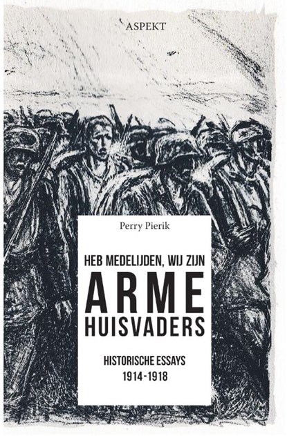 Heb medelijden, wij zijn arme huisvaders, Perry Pierik - Paperback - 9789463385633