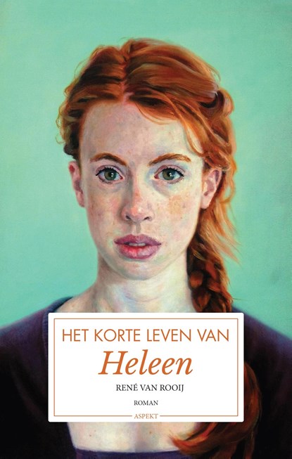 Het korte leven van Heleen, René van Rooij - Ebook - 9789463385732