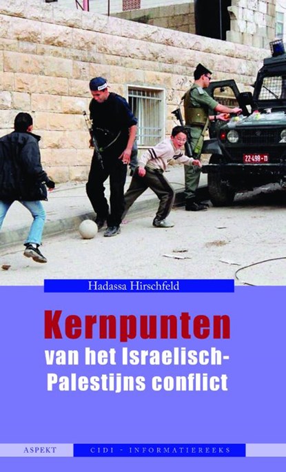 Kernpunten van het Israëlisch-Palestijns conflict, Hadassa Hirschfeld - Paperback - 9789463385831