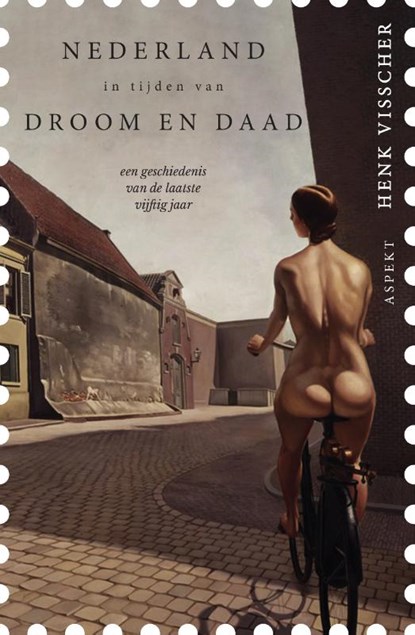 Nederland in tijden van droom en daad, Henk Visscher - Paperback - 9789463385985