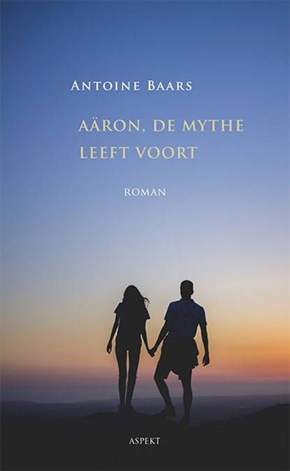 Aaron de mythe leeft voort, Antoine Baars - Ebook - 9789463386456