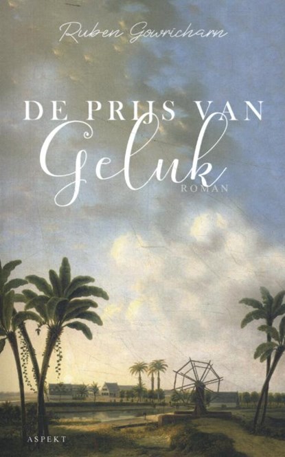 De prijs van geluk, Ruben Gowricharn - Paperback - 9789463387279