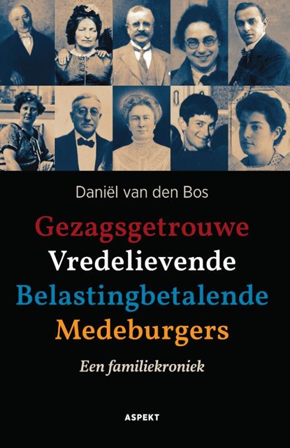 Gezagsgetrouwe Vredelievende Belastingbetalende Medeburgers, Daniël van den Bos - Paperback - 9789463387552