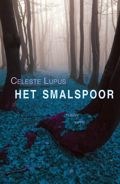 Het smalspoor, Celeste Lupus - Gebonden - 9789463387798