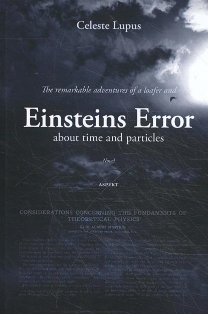 The remarkable adventures of a loafer and Einsteins Error, Celeste Lupus - Gebonden - 9789463387934