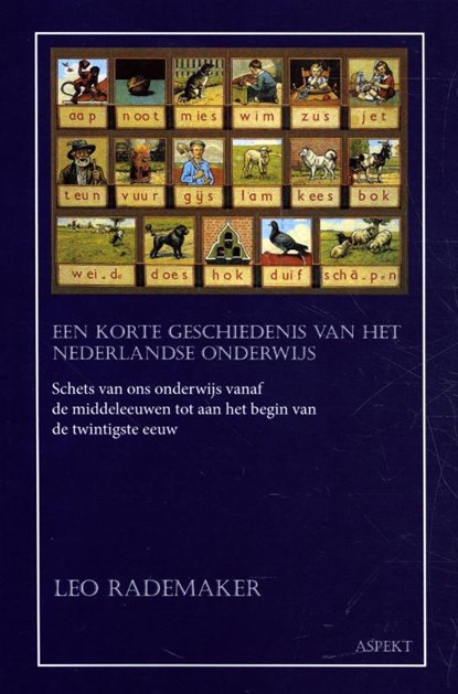Een korte geschiedenis van het Nederlandse onderwijs, Leo Rademaker - Paperback - 9789463388368