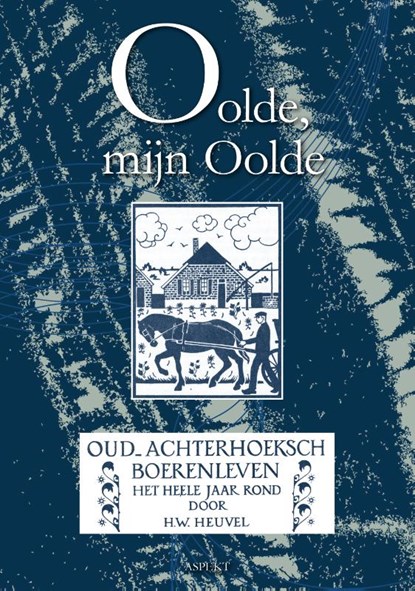 Oolde, mijn Oolde, Hendrik Willem Heuvel - Paperback - 9789463388542